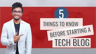 5 Crucial Things to Know Before Starting a Tech Blog