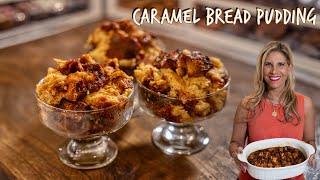 Homemade Caramel Bread Pudding Recipe Melt in Your Mouth