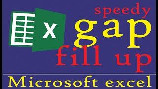 How to Gap Fill Up in Microsoft excel file