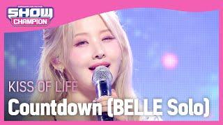 최초 공개 키스 오브 라이프KISS OF LIFE - Countdown BELLE Solo l Show Champion l EP.485