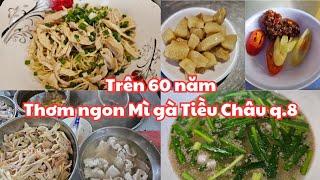 Sài Gòn Trên 60 năm Thơm ngon MÌ GÀ người Tiều Châu quận 8 bán liên tục 364 ngày một năm