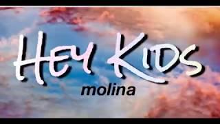 Hey Kids - Molina  Lyrics