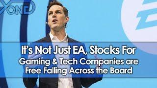 Its Not Just EA Stocks for Gaming & Tech Companies are Free Falling Across the Board