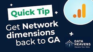 Google Analytics Network Dimensions Missing? Heres an easy solution