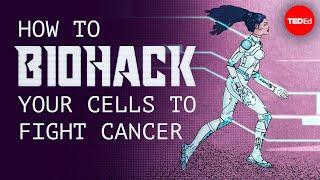 How to biohack your cells to fight cancer - Greg Foot