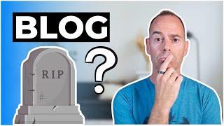 Is Blogging Dead? My Recent Discovery