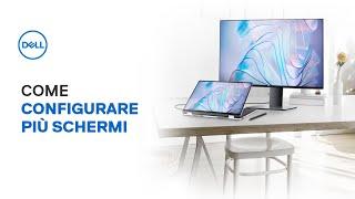 Come configurare più monitor Supporto Ufficiale Dell