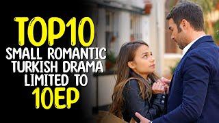 Top 10 Small Romantic Turkish Drama Limited to 10 Episodes - That Are Short But Sweet