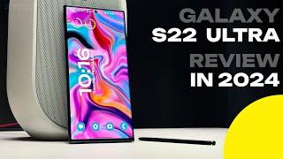 Galaxy S22 Ultra Review in 2024 - Why Im not getting the Galaxy S24 Ultra