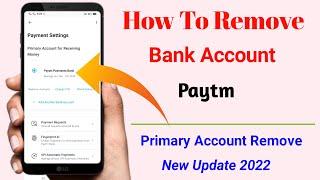 how to remove bank account from paytm  how to delete primary bank account from paytm  paytm 2022