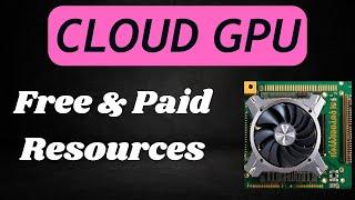 How To Get Cloud GPU For Free  2023