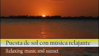 MUSICA RELAJANTE Y PUESTA DE SOL  RELAXING MUSIC AND SUNSET