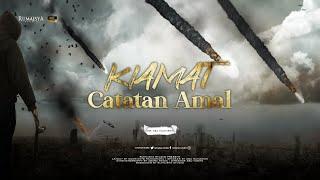 Kiamat dan Catatan Amal - Ust. Abu Humairoh