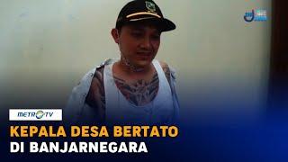 Kepala Desa Bertato Asal Banjarnegara