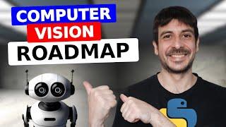 Computer Vision Roadmap UPDATED 2023  How to become a computer vision engineer