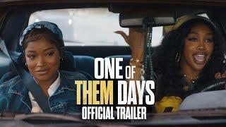 ONE OF THEM DAYS Official Trailer HD