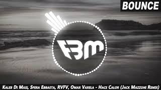 Kaleb Di Masi Sfera Ebbasta RVFV Omar Varela - Hace Calor Jack Mazzoni Remix  FBM