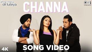 Channa Song Video- Jihne Mera Dil Luteya  Gippy Grewal Neeru Bajwa & Diljit Dosanjh