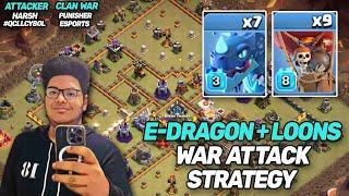 CLASH OF CLAN  ELECTRO DRAGON + LOONS WAR ATTACK  3 STAR ANY TH11  RXEAGLE WAR ATTACK STRATEGY