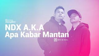 NDX A.K.A – Apa Kabar Mantan I JOOX Original Official Music Video