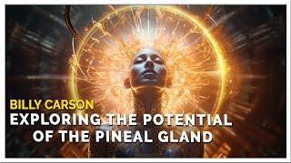 Billy Carson- Pineal Gland Liberation…What It Means To You