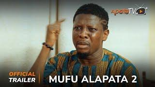 Mufu Alapata 2 Yoruba Movie 2024  Official Trailer  Showing This Tuesday 23rd July On ApataTV+