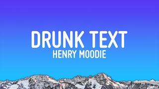 Henry Moodie - drunk text Lyrics