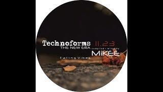 Mikee - Technoforms The New Era 11.23 - Falling Vibes