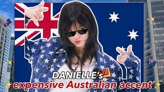 Danielle’s Australian Accent is SAUR EXPENSIVE