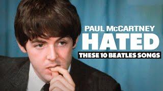 10 Beatles Songs That Paul McCartney Hated