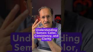 Understanding Semen Color Consistency and Clarity