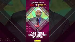 Peace TV Made Dr Zakir Naik More Influential