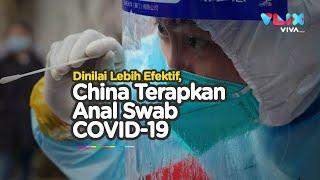 China Mulai Swab Lubang Anus Cara Lebih Efektif Deteksi COVID-19
