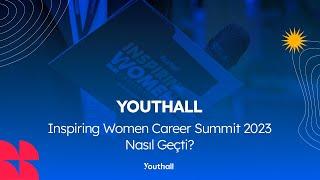 Inspiring Women Career Summit 2023 Nasıl Geçti?