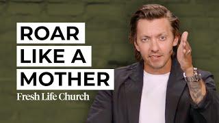 Roar Like a Mother  Joel 31-16  Pastor Levi Lusko  Fresh Life Church