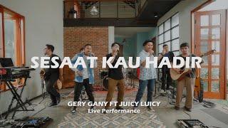 Gery Gany  feat. Juicy Luicy - Sesaat Kau Hadir Live Performance