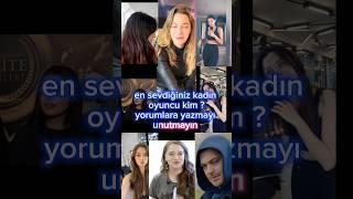 en sevdiğiniz kadın oyuncu kim ? #afrasaraçoğlu #sılatürkoğlu #hazalçağlar #keşfet