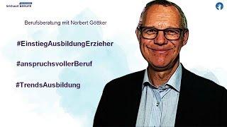 Berufsberatung mit Norbert Göttker Einstieg in den Beruf Erzieherin