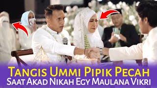 Ummi Pipik Menangis Histeris Saat Akad Nikah Adiba Kanzha dan Egy Maulana Vikri