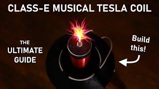 Inventing the Ultimate Class-E Musical Tesla Coil Single-FET SSTC  A Complete Build Tutorial