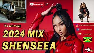 Shenseea Mix 2024     Shenseea Dancehall Mix   Shenseea Hits   DJ JahRome