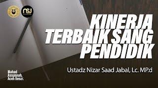  LIVE Kinerja Terbaik Sang Pendidik - Ustadz Nizar Saad Jabal Lc. M.Pd.