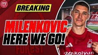 BREAKING NEWS Nottingham Forest Sign Milenkovic From Fiorentina HERE WE GO Five Year Deal