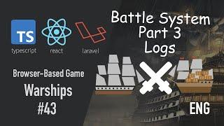 43rd DevLog Building a Browser-Based Game with Laravel 8 React JS and TypeScript battle logs