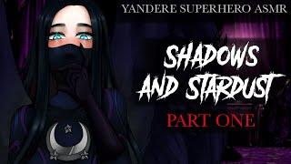Shadows and Stardust PART 1  Yandere Superhero ASMR RP