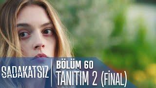 Sadakatsiz 60. Bölüm 2. Tanıtımı Final