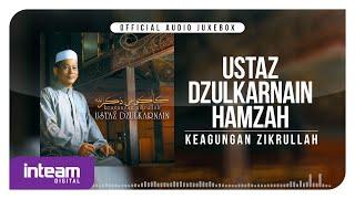 USTAZ DZULKARNAIN HAMZAH • Keagungan Zikrullah Official Audio Jukebox