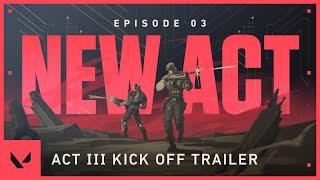 You In?  Episode 3 Act III Kickoff Trailer - VALORANT