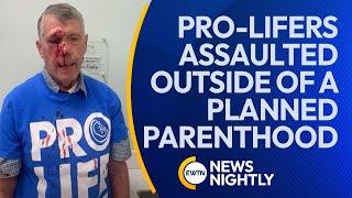 2 Pro-Lifers Who Were Assaulted Outside of a Planned Parenthood Lawyer Up  EWTN News Nightly