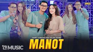 HAPPY ASMARA Feat. GILGA SAHID - MANOT  Feat. BINTANG FORTUNA Official Music Video